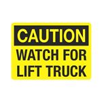 Caution Watch For Lift Truck Sign